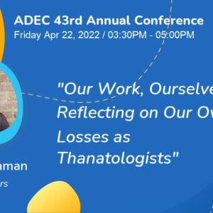 ADEC PANELIST, “Our Work, Ourselves” (St. Louis, MO, 2022)